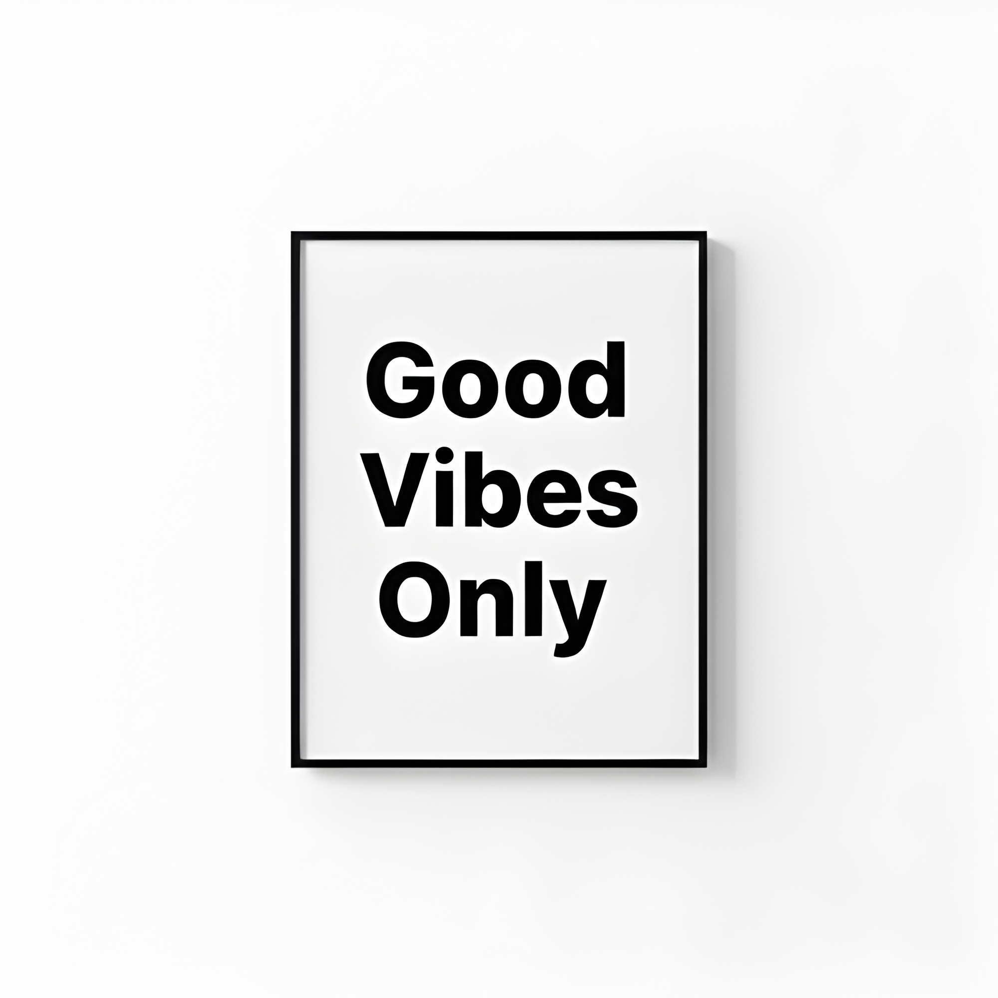 “Good Vibes Only” Bold Text Art | Slim Black Frame